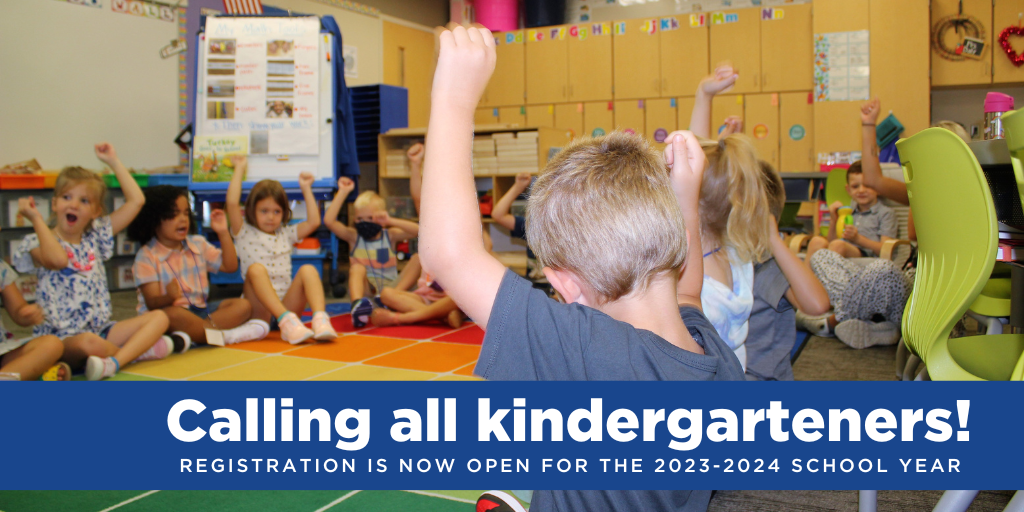 Calling all kindergarteners! Registration for 2023-24 is now open.